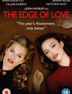   / The Edge of Love (2008) HD 720 (RU, ENG)