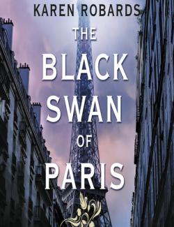 The Black Swan Of Paris /    (by Karen Robards, 2020) -   