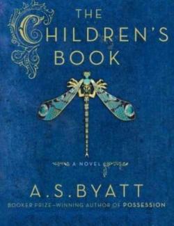   / The Childrens Book (Byatt, 2009)    