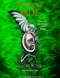 Нефритовый трон / Throne of Jade (Novik, 2006) – книга на английском