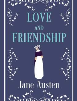    / Love And Freindship (Austen, 1790)