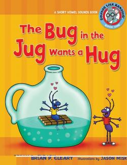 Жук В Кувшине Хочет Объятий / The Bug In The Jug Wants A Hug (Cleary, 2009) – книга на английском