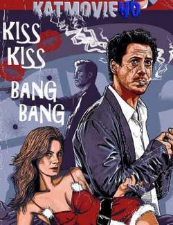   / Kiss Kiss Bang Bang (2005) HD 720 (RU, ENG)