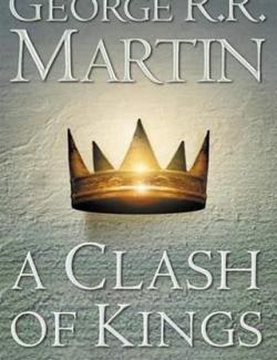 A Clash of Kings /   (by George R. R. Martin, 1998) -   