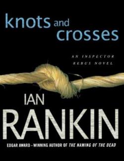 - / Knots and Crosses (Rankin, 1987)    