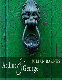    / Arthur & George (Barnes, 2005)    