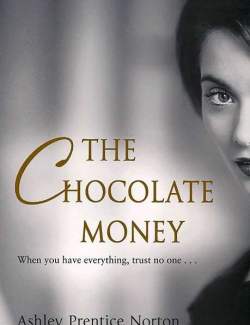   / The Chocolate Money (Norton, 2012)    