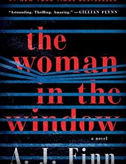The Woman in the Window /    (by A. J. Finn, 2018) -   