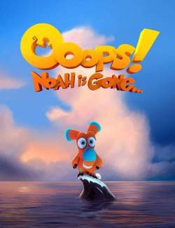 ...  ! / Ooops! Noah is Gone... (2015) HD 720 (RU, ENG)