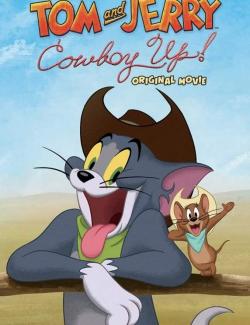 Том и Джерри: Бравые ковбои! / Tom and Jerry: Cowboy Up! (2022) HD 720 (RU, ENG)