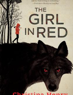 The Girl in Red /    (by Christina Henry, 2019) -   