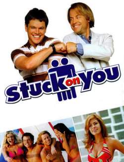    / Stuck on You (2003) HD 720 (RU, ENG)