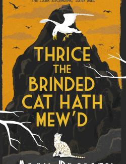 Трижды пестрый кот мяукнул / Thrice the Brinded Cat Hath Mew'd (Bradley, 2016) – книга на английском