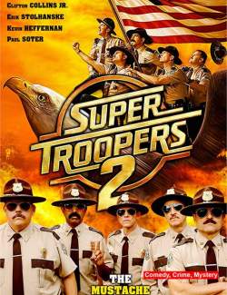 2 / Super Troopers 2 (2018) HD 720 (RU, ENG)
