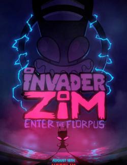  :    / Invader ZIM: Enter the Florpus (2019) HD 720 (RU, ENG)