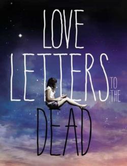    / Love Letters to the Dead (Dellaira, 2014)    