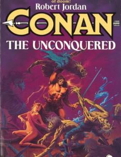 Conan the Unconquered /   (by Robert Jordan, 1983) -   