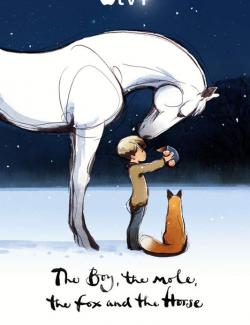 Мальчик, крот, лис и лошадь / The Boy, the Mole, the Fox and the Horse (2022) HD 720 (RU, ENG)