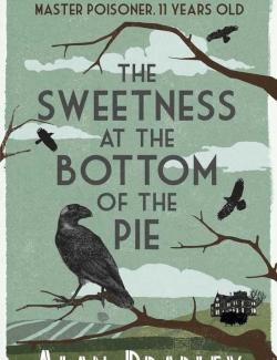 Сладость на корочке пирога / The Sweetness At the Bottom of the Pie (Bradley, 2009) – книга на английском