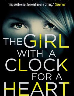 Девушка с часами вместо сердца / The Girl with a Clock for a Heart (Swanson, 2014) – книга на английском