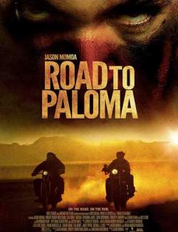   / Road to Paloma (2014) HD 720 (RU, ENG)