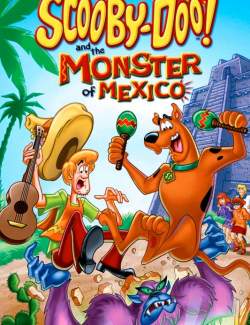 -     / Scooby-Doo! and the Monster of Mexico (2003) HD 720 (RU, ENG)