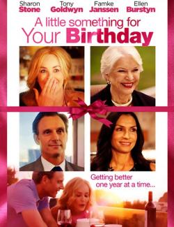 Кое-что на день рождения / A Little Something for Your Birthday (2017) HD 720 (RU, ENG)