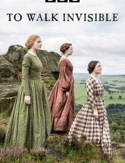  :   / To Walk Invisible: The Bronte Sisters (2016) HD 720 (RU, ENG)