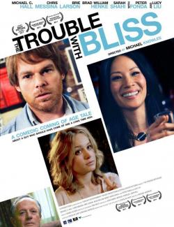     / The Trouble with Bliss (2011) HD 720 (RU, ENG)
