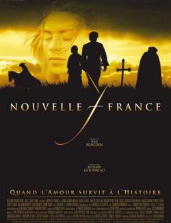 Новая Франция / Nouvelle-France (2004) HD 720 (RU, ENG)