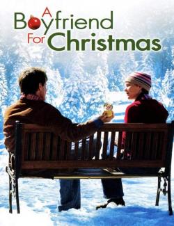 Бойфренд на Рождество / A Boyfriend for Christmas (2004) HD 720 (RU, ENG)