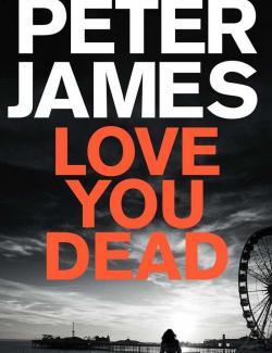 Люби меня мертвым / Love You Dead (James, 2016) – книга на английском
