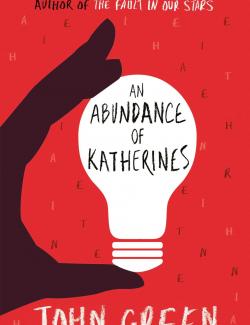   / An Abundance of Katherines (Green, 2006)    