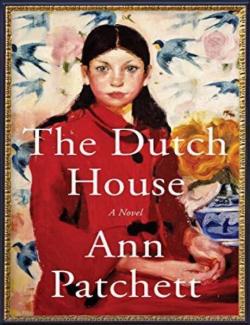 The Dutch House /   (by Ann Patchett, 2019) -   