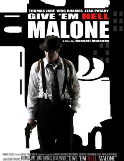    , ! / Give 'em Hell Malone (2009) HD 720 (RU, ENG)