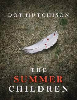 The Summer Children / Дети лета (by Dot Hutchison, 2018) - аудиокнига на английском