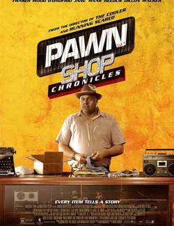   / Pawn Shop Chronicles (2013) HD 720 (RU, ENG)
