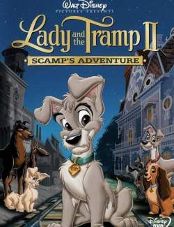    2:   / Lady and the Tramp II: Scamp's Adventure (2001) HD 720 (RU, ENG)