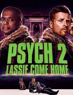  2:    / Psych 2: Lassie Come Home (2020) HD 720 (RU, ENG)