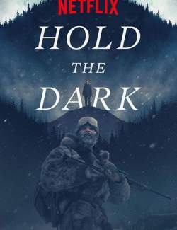   / Hold the Dark (2018) HD 720 (RU, ENG)