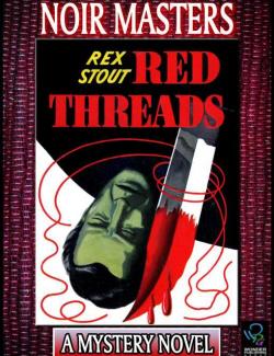 Красные нити / Red Threads (Stout, 1939) – книга на английском