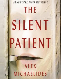 The Silent Patient /   (by Alex Michaelides, 2019) -   