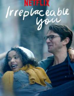   / Irreplaceable You (2018) HD 720 (RU, ENG)