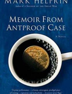 ,    / Memoir From Antproof Case (Helprin, 1995)    