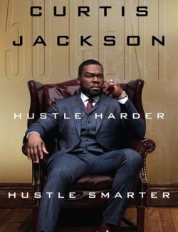 Hustle Harder, Hustle Smarter /  ,   (by Curtis Jackson, 50 Cent, 2020) -   