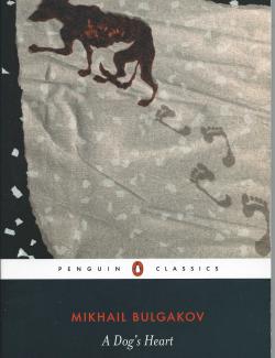   / The Heart of a Dog (Bulgakov, 1925)