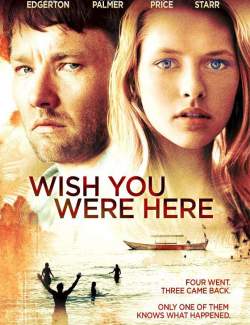    / Wish You Were Here (2011) HD 720 (RU, ENG)