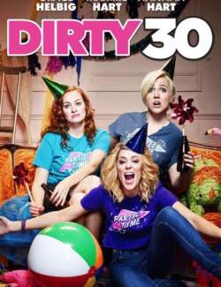   / Dirty 30 (2016) HD 720 (RU, ENG)
