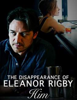   :  / The Disappearance of Eleanor Rigby: Him (2013) HD 720 (RU, ENG)
