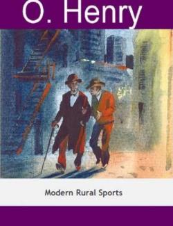 Развлечения современной деревни / Modern Rural Sports (O. Henry, 1908)